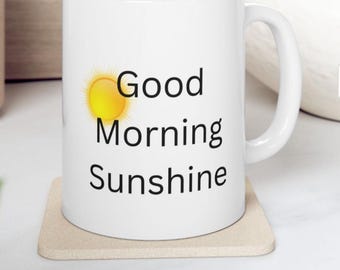 Good Morning Sunshine mug ceramic coffee mug