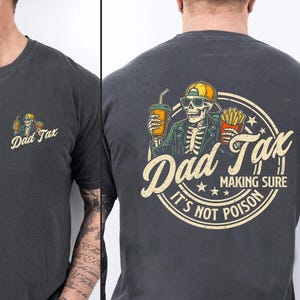 Funny Dad Tax Shirt for Dad, Making Sure It's Not Poison Gift for Him, Funny Dad Tax Skeleton Tee, Birthday Gift For Dad, Dad Jokes Tshirt