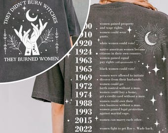 They Didn't Burn Witches They Burned Women Shirt, Feminism Shirt, Feminist Witch Shirt, Women Empowerment, Girl Power, Women's Rights Shirt