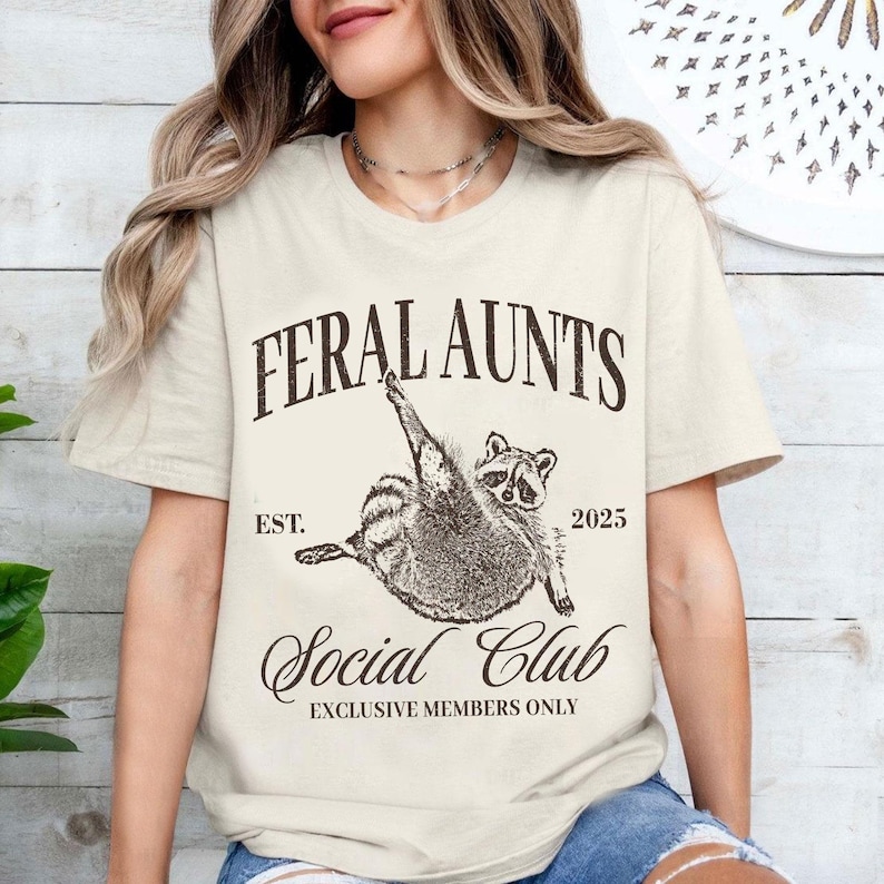 Feral Aunt Social Club Shirt, Funny Raccoon Shirt, Unhinged Shirt, Pregnancy Reveal Shirt, Feral Meme, Weirdcore Shirt, Aunt To Be Gifts