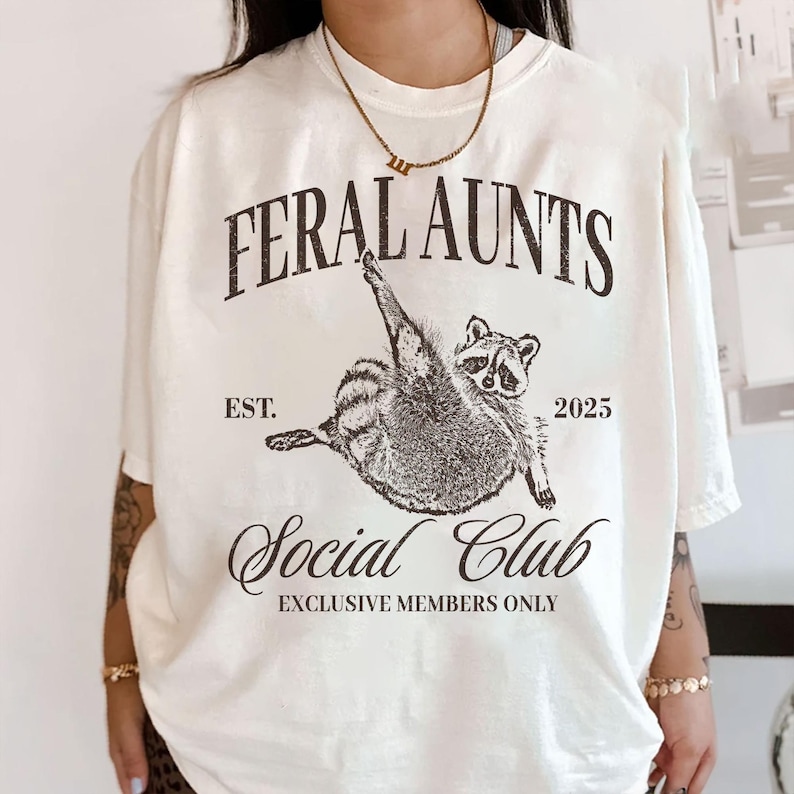 Feral Aunt Social Club Shirt, Funny Raccoon Shirt, Unhinged Shirt, Pregnancy Reveal Shirt, Feral Meme, Weirdcore Shirt, Aunt To Be Gifts