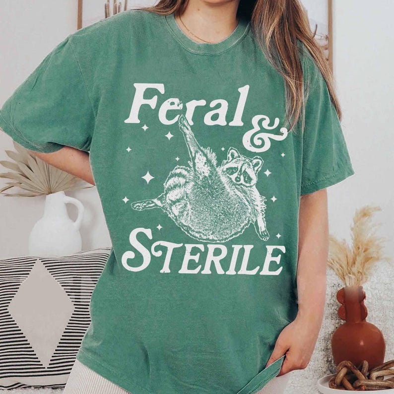 Feral And Sterile Shirt, Feral Raccoon Shirt, Funny Meme, Hysterectomy Humor, Post Surgery Gift, Surgery Recovery Shirt, Post Surgery Gift