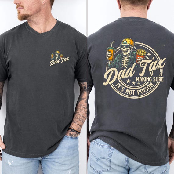Funny Dad Tax Shirt for Dad, Making Sure It's Not Poison Gift for Him, Funny Dad Tax Skeleton Tee, Birthday Gift For Dad, Dad Jokes Tshirt