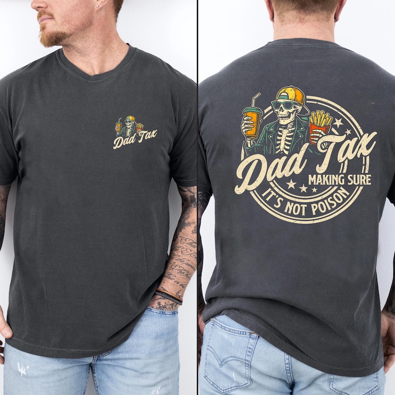Funny Dad Tax Shirt for Dad, Making Sure It's Not Poison Gift for Him, Funny Dad Tax Skeleton Tee, Birthday Gift For Dad, Dad Jokes Tshirt