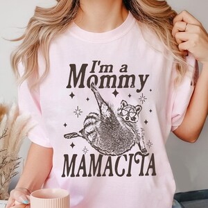 Comfort Colors® I'm A Mommy Mamacita Raccoon Shirt, Mom To Be Shirt, Funny Raccoon Tee, Pregnancy Shirt, Baby Announcement Tee, Gift For Mom