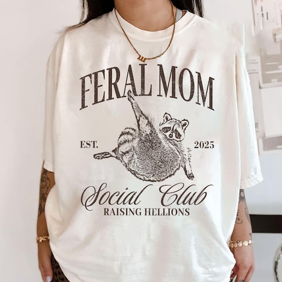 Feral Mom Social Club Shirt, Funny Raccoon Meme, Feral Wife Gift, Unhinged Shirt, Mother's Day Gift, Mom Life, Busy Mom, Funny Mom Shirt