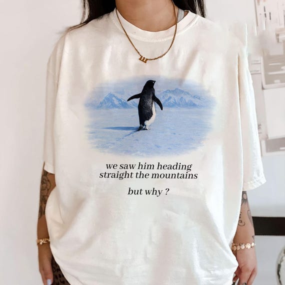 But Why Penguin Shirt, Werner Herzog Tee, But Why Meme, Viral Penguin Shirt, Nihilist Penguin Tee, Viral Tshirt, Mountain Lover Gift