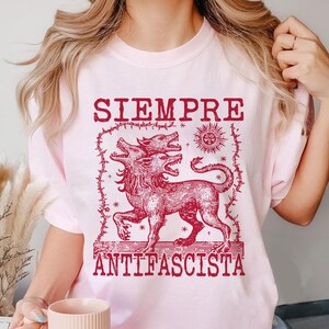Siempre Antifascista Shirt, Hydra Dog Tee , Anti Fascist Top, Protest Shirt, Resist Fascism, Protest March Sign, Immigrant Rights, Anti Nazi