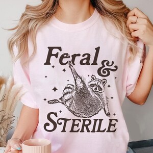 Feral And Sterile Shirt, Feral Raccoon Shirt, Funny Meme, Hysterectomy Humor, Post Surgery Gift, Surgery Recovery Shirt, Post Surgery Gift