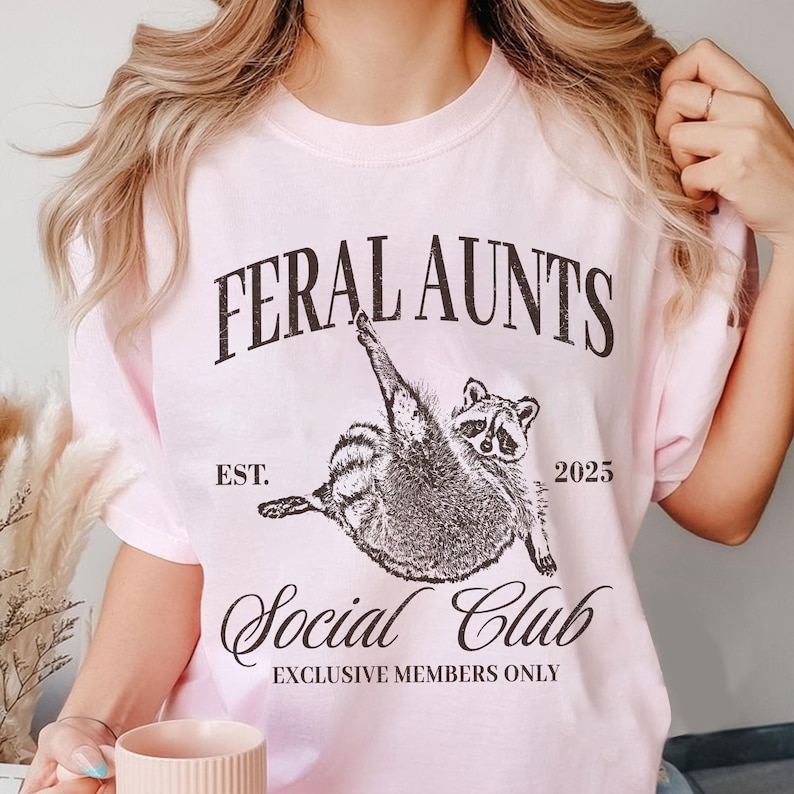 Feral Aunt Social Club Shirt, Funny Raccoon Shirt, Unhinged Shirt, Pregnancy Reveal Shirt, Feral Meme, Weirdcore Shirt, Aunt To Be Gifts