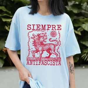 Siempre Antifascista Shirt, Hydra Dog Tee , Anti Fascist Top, Protest Shirt, Resist Fascism, Protest March Sign, Immigrant Rights, Anti Nazi
