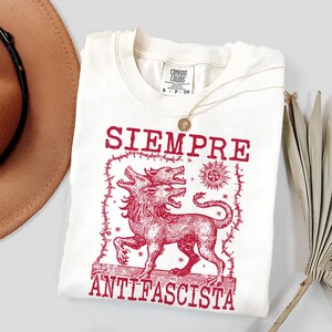 Siempre Antifascista Shirt, Hydra Dog Tee , Anti Fascist Top, Protest Shirt, Resist Fascism, Protest March Sign, Immigrant Rights, Anti Nazi