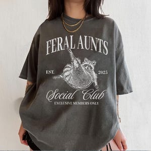 Feral Aunt Social Club Shirt, Funny Raccoon Shirt, Unhinged Shirt, Pregnancy Reveal Shirt, Feral Meme, Weirdcore Shirt, Aunt To Be Gifts