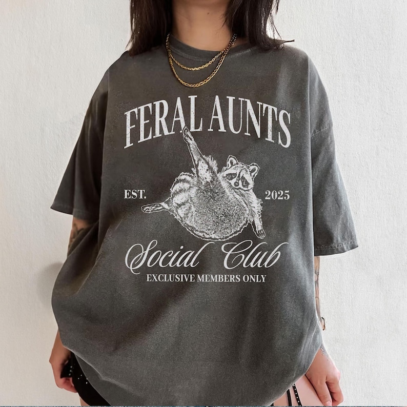 Feral Aunt Social Club Shirt, Funny Raccoon Shirt, Unhinged Shirt, Pregnancy Reveal Shirt, Feral Meme, Weirdcore Shirt, Aunt To Be Gifts
