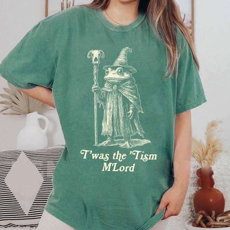 T'was The 'Tism M'lord Shirt, Funny Frog Wizard Meme, Neurodiversity Shirt, Autism Warrior, Audhd Diagnosis, Weirdcore Shirt, Unhinged Shirt