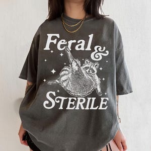 Feral And Sterile Shirt, Feral Raccoon Shirt, Funny Meme, Hysterectomy Humor, Post Surgery Gift, Surgery Recovery Shirt, Post Surgery Gift
