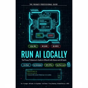 Pode incluir: Gráfico azul escuro com o texto "THE PRIVACY PROFESSIONAL GUIDE" no topo. A imagem apresenta um design de placa de circuito com as palavras "RUN AI LOCALLY" em letras grandes. O texto adicional inclui "LOCAL ONLY", "NO CLOUD" e "NO EGRESS".