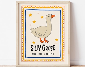 Silly Goose On The Loose Print, Goose Nursery Poster, Kids Room Decor MR6