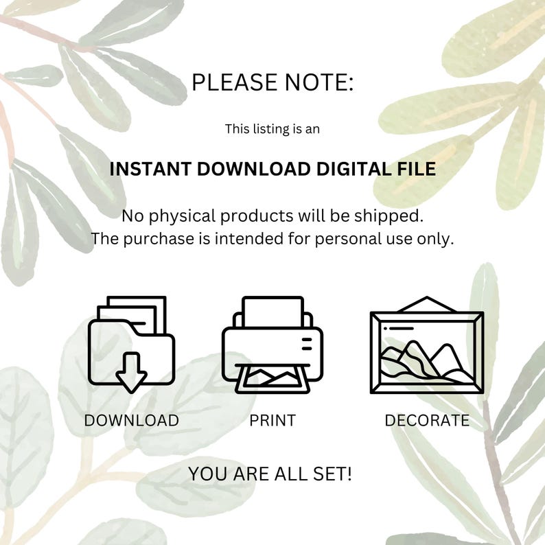 Może przedstawiać: Plik cyfrowy z tekstem: PLEASE NOTE: This listing is an INSTANT DOWNLOAD DIGITAL FILE. No physical products will be shipped. The purchase is intended for personal use only. Ikony dla DOWNLOAD, PRINT, DECORATE oraz YOU ARE ALL SET!