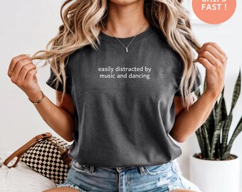 Easily Distracted by Music and Dancing Shirt – Retro Party Tee, Music Lover Gift, Fun Festival Outfit, Dancing Fun