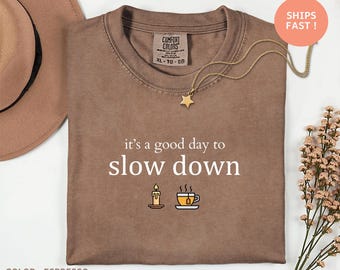 Chemise C'est une bonne journée pour ralentir - T-shirt minimaliste avec ambiance calme, cadeau Pleine conscience, T-shirt unisexe coupe ample