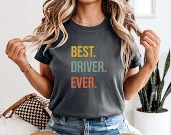 Best Driver Ever T-Shirt – Funny Driver Gift, Delivery Driver Tee, Trucker Apparel, Cab Driver Humor Shirt, Retirement Gift Idea