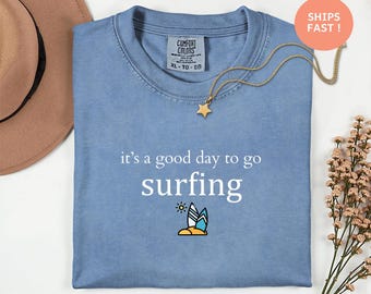 Chemise de surf It's a Good Day to Go - T-shirt Beach Vibes, T-shirt graphique de surfeur d'été, cadeau style côtier, activité amusante