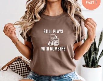 Joue toujours avec les chiffres - Chemise drôle de comptable, chemise drôle de finance