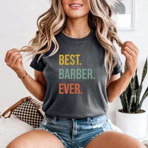 Best Barber Ever T-Shirt – Funny Barber Shirt, Gift for Hairstylist, Barber Shop Tee, Men’s Barber Apparel, Birthday Present Idea