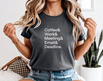 Coffee Work Meeting Email Deadline Shirt – Office Life Tee, Funny Busy Workaholic Top, Professional Gift for Coworkers, Working Lover