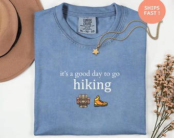 Chemise de randonnée It's a good day to go - t-shirt aventure en plein air, cadeau pour amoureux de la nature, t-shirt montagne graphique, activité amusante