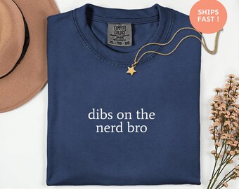 Dibs on the nerd bro - Chemise ringard d'amour, cadeau drôle de petit ami pour les amateurs de nerd