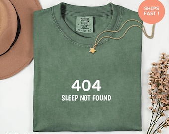 404 Sleep Not Found Shirt – Funny Sleep Quote Shirt, Tired Life Error Humor Tee