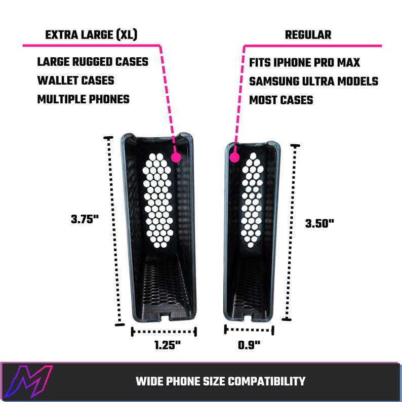 May include: Two black plastic phone holders with honeycomb side patterns. The Extra Large holder measures 3.75 inches by 1.25 inches for rugged or wallet cases. The Regular holder measures 3.50 inches by 0.9 inches for standard phone models.