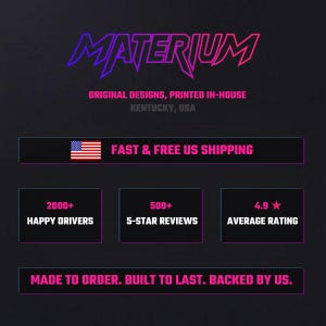 May include: A dark background graphic featuring the text MATERIUM in a purple and pink gradient. Below it reads ORIGINAL DESIGNS, PRINTED IN-HOUSE, KENTUCKY, USA. It includes stats: 2000+ HAPPY DRIVERS, 500+ 5-STAR REVIEWS, and a 4.9 AVERAGE RATING.