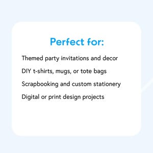 Peut inclure: Texte sur fond blanc qui indique "Parfait pour :" suivi d'une liste d'utilisations pour les designs num&eacute;riques : invitations et d&eacute;corations de f&ecirc;te sur le th&egrave;me, t-shirts, mugs ou sacs fourre-tout DIY, scrapbooking et papeterie personnalis&eacute;e, et projets de design num&eacute;rique ou imprim&eacute;.