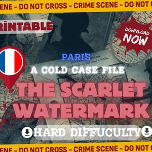 May include: A printable digital download with a crime scene theme. The design features the text "A Cold Case File: The Scarlet Watermark" with a map and silhouette of a detective. Includes the text "Paris" and "Hard Difficulty".