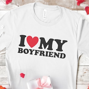 I Love My Boyfriend T-shirt, I Heart My Boyfriend shirt, Valentine&#39;s Day tee, Valentines Gift for Girlfriend, Gift for Her, Him, Unisex