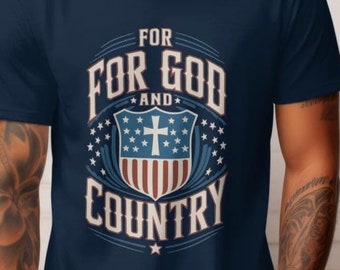 For God and Country Patriotic Shirt - Faith and Freedom Tee - Faith & Patriotism Graphic T-Shirt