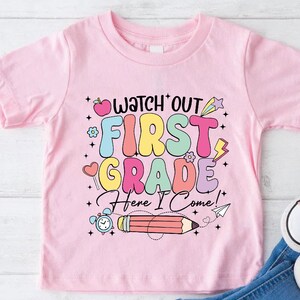 Watch Out First Grade Here I Come Shirt, First Grade Girls Shirt, School Kids Shirt, Back to School Shirt, First Day Of School, 1st Grade