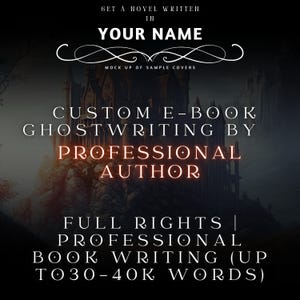 Custom Ghostwriting Service,  Professional E-Book Writing,  Full Rights & Resale, Up to 30-40k Words Fast Turnaround,  No Hidden Fees