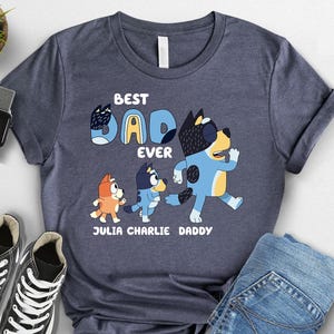 Custom Bluey Dad T-shirt with Kids Names, Best Dad Ever Bluey Shirt, Father Day Gift, Cute Cartoon Tee, Bluey Bandit Shirt, Cool Dada Shirt