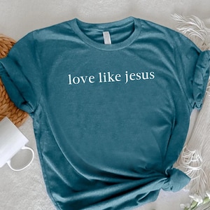 Love Like Jesus T-shirt, Christian Shirt,Religious Mom Tee,Christian Gift,Bible Verse Shirt,Motivational Shirt,Inspirational Tee,Jesus Shirt
