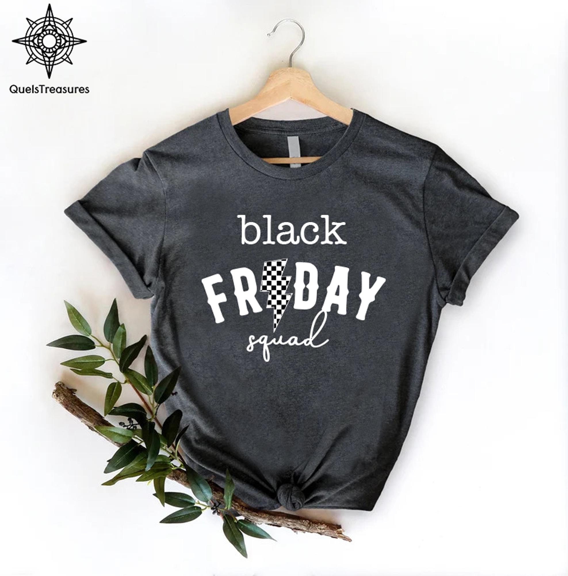 Black Friday Squad T-shirt, Black Friday Shopping Squad Shirts,Matching Black Friday Shirts,Black Friday Shoppers Shirt,Shopping Lovers Gift