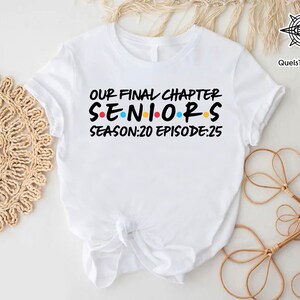 Our Final Chapter Seniors 2025 T-shirt, Seniors Season 20 Episode 25 Shirt,Graduation Gift,Class of 2025 Tee,Friends-themed Grad Party Shirt