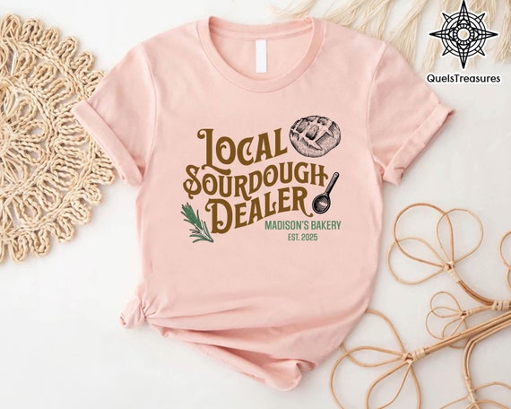 Personalized Sourdough Bread T-shirt, Custom Sourdough Dealer Shirt, Baker Gift, Baking Shirt, Bread Lover Gift, Homestead Shirt, Bake Shirt