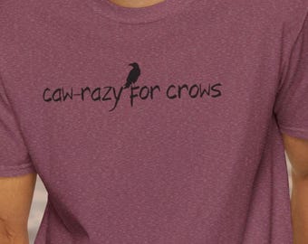 Caw-razy for Crows T-Shirt: Unisex Raven Graphic Tee, Bird Lover Gift