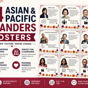 May include: A poster set titled "24 Asian & Pacific Islanders Posters" with portraits of notable figures. The posters celebrate culture and inspire change, with quotes and information. The set includes 24 high-quality posters, printable PDF files, and is 8.5 x 11 inches in size.