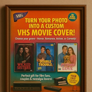 May include: A framed poster with a retro design, advertising custom VHS movie covers. The poster features three mock VHS covers: "Wicked Sisters," "Double Trouble," and "Puppy Love." A VHS player and tapes are at the bottom. Text reads "Turn Your Photo Into a Custom VHS Movie Cover!"