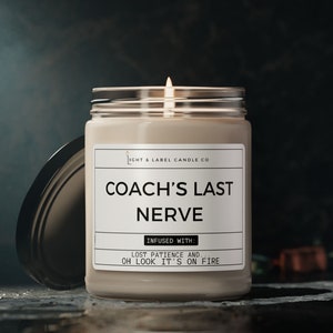 Coach&#39;s Last Nerve Candle | Coach Gift | Coach Gift from Kids | Sports Candle | Funny Coach Gift | Candle Gift for Coach | 9 oz Soy Candle